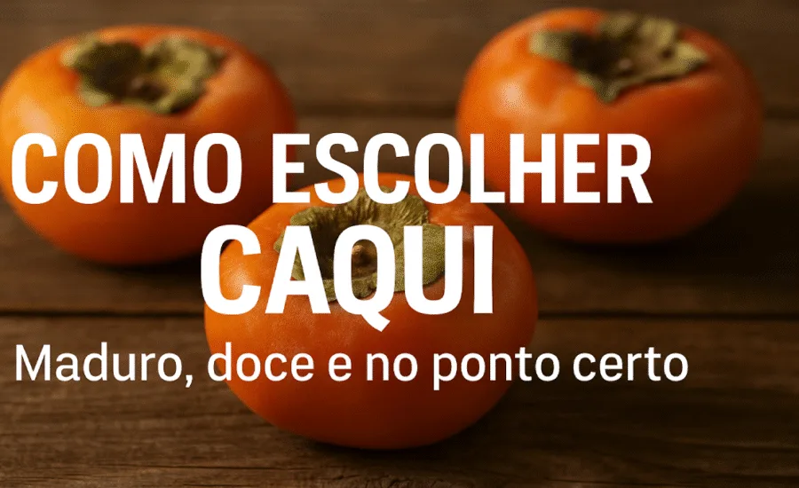 Como escolher caqui
